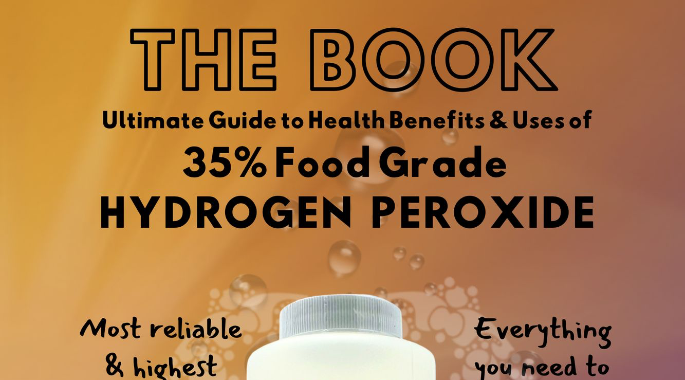 THE BOOK: Ultimate Guide to Health Benefits & Uses of 35% Food Grade Hydrogen Peroxide